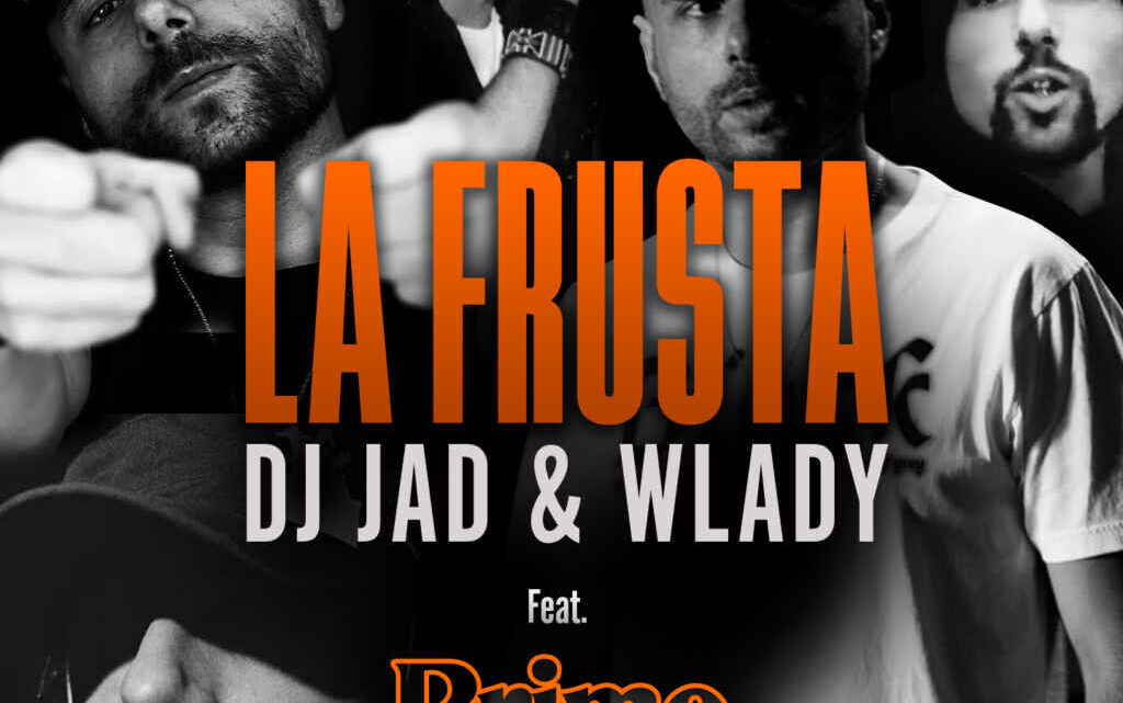 Dj Jad & Wlady: Il nuovo singolo “La Frusta” Feat. Primo disponibile dal 26 novembre