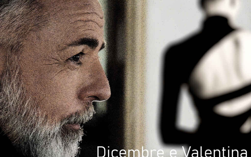 Da venerdì 17 dicembre sarà disponibile in rotazione radiofonica “DICEMBRE E VALENTINA” (Italiana Musica Artigiana), il nuovo singolo di MAURIZIO MARTINELLI