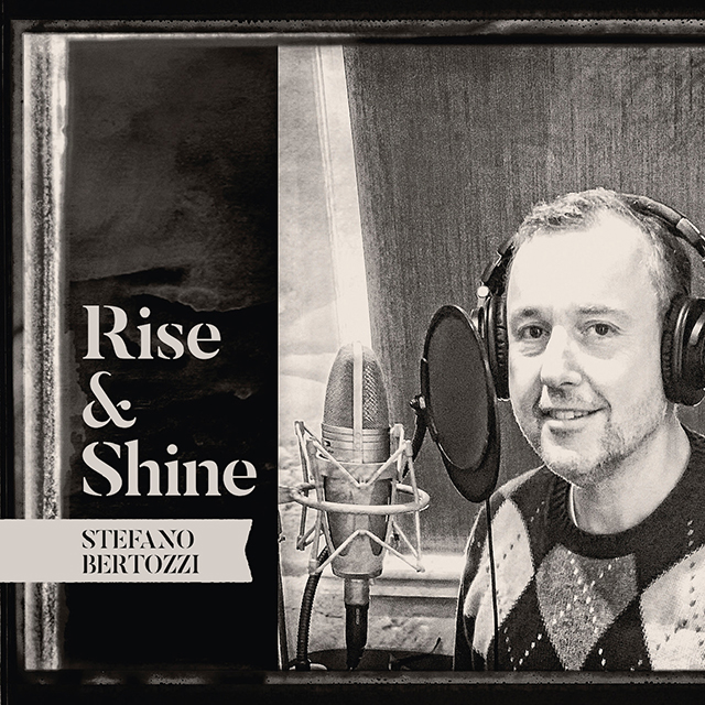 Stefano Bertozzi – “Rise & Shine”