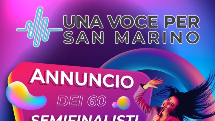 UNA VOCE PER SAN MARINO: annunciati i nomi dei semifinalisti del festival che premia con la partecipazione all’Eurovision Song Contest