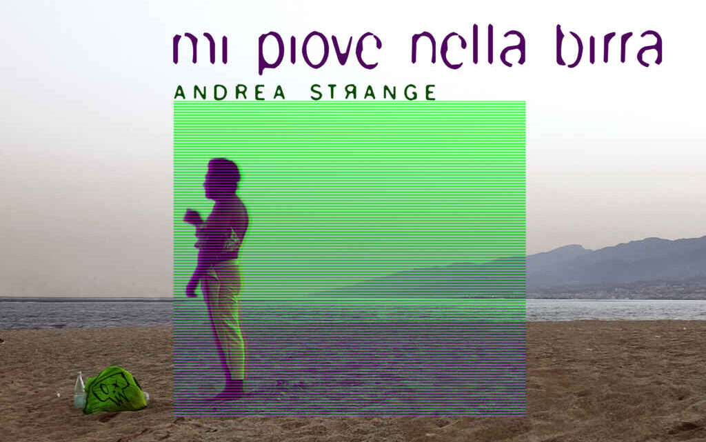 “MI PIOVE NELLA BIRRA” di ANDREA STRANGE, 2 posto al Premio Fabrizio De André, è disponibile dall’1 aprile