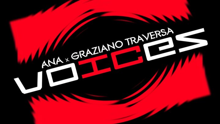 “VOICES” è il nuovo singolo di ANA e GRAZIANO TRAVERSA