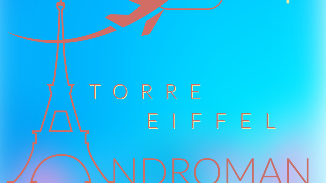 ANDROMAN presenta il nuovo singolo “TORRE EIFFEL”
