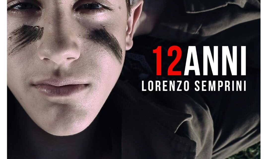 LORENZO SEMPRINI: venerdì 29 luglio esce il nuovo singolo “12 ANNI”