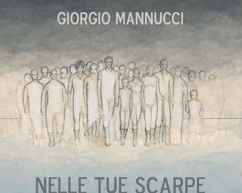 Giorgio Mannucci: il 9 settembre esce in radio e in digitale “Nelle tue scarpe” il nuovo singolo