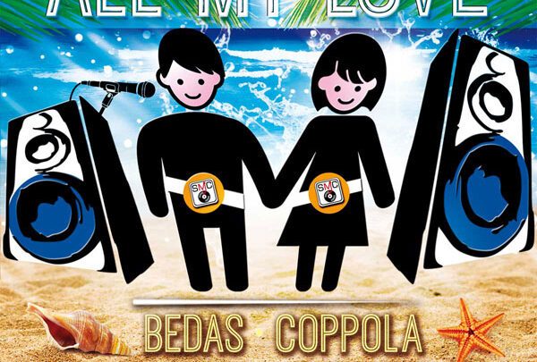 “All My Love” è il nuovo singolo di Bedas vs Coppola