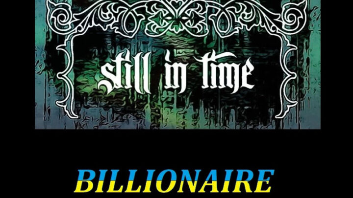 Still in Time: il nuovo singolo “Billionaire”