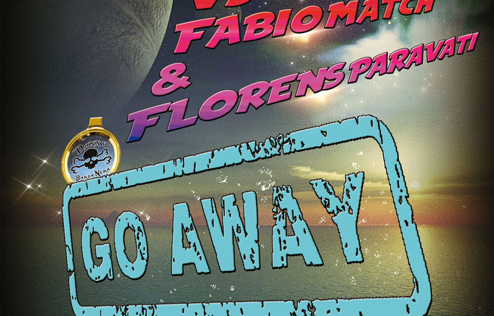 “Go Away” è il nuovo singolo di Ps Project vs Fabio Match & Danny Barba Nera vs Florens Paravati