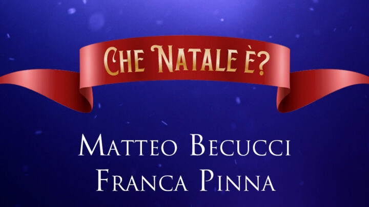 Matteo Becucci e Franca Pinna pubblicano il singolo natalizio “Che Natale è?”
