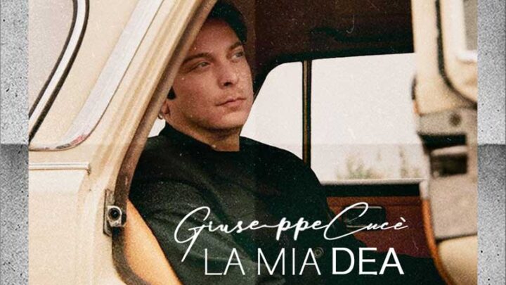 Giuseppe Cucè: da venerdì 13 gennaio in radio “La mia Dea” il nuovo singolo