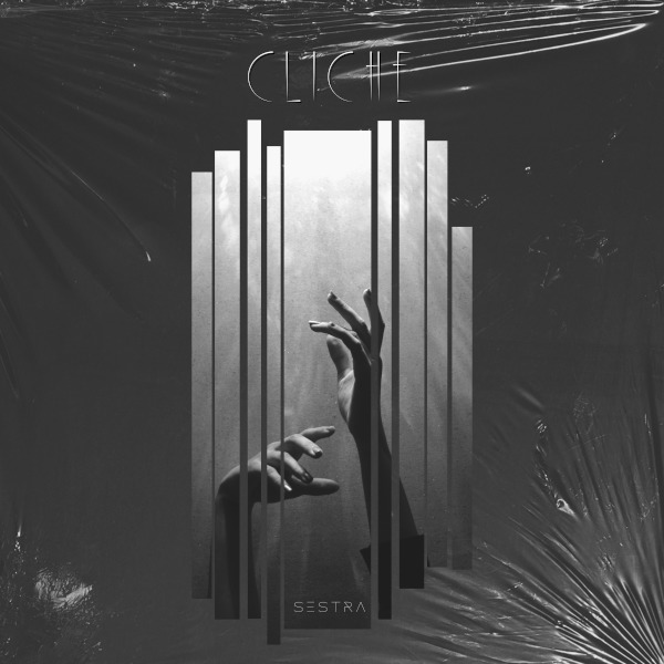 Clichè, il nuovo emozionante singolo di SESTRA