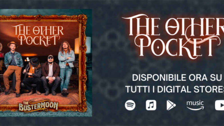 THE BUSTERMOON, FUORI IL NUOVO ALBUM ‘THE OTHER POCKET’