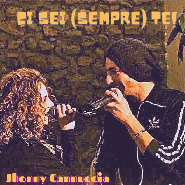“Ci sei sempre te”, il singolo di Jhonny Cannuccia