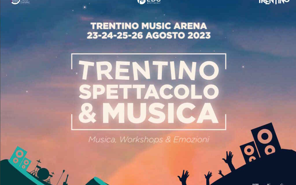 “Trentino Spettacolo e Musica” alla Trentino Music Arena. Note organizzative per la prima giornata di workshop e live