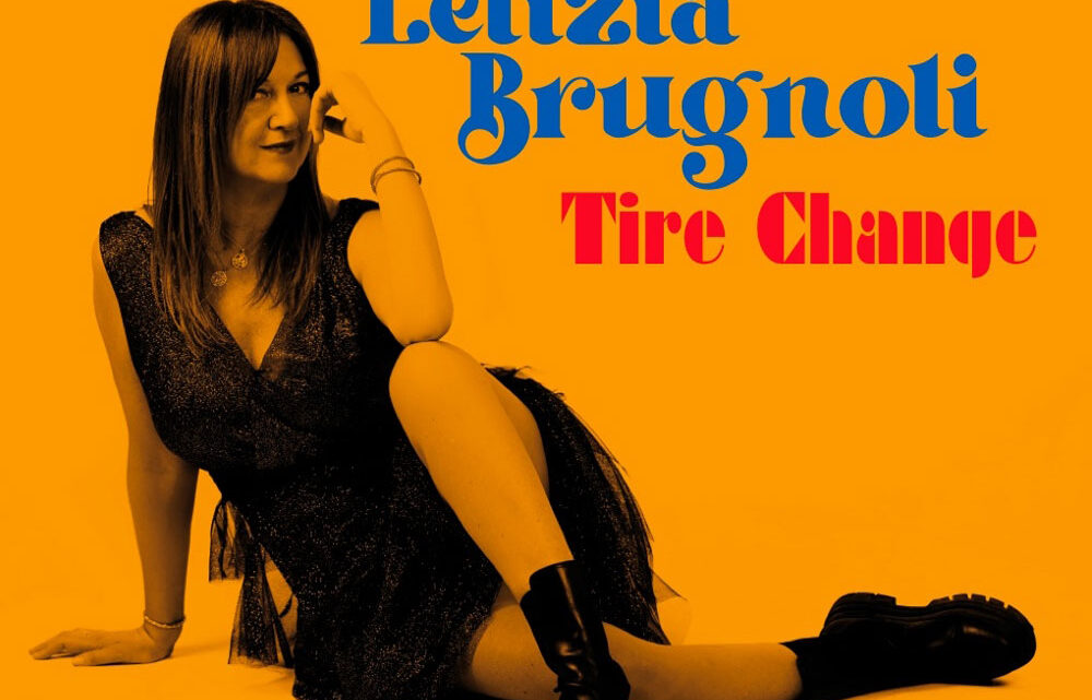 Letizia Brugnoli: “Tire Change” il nuovo singolo