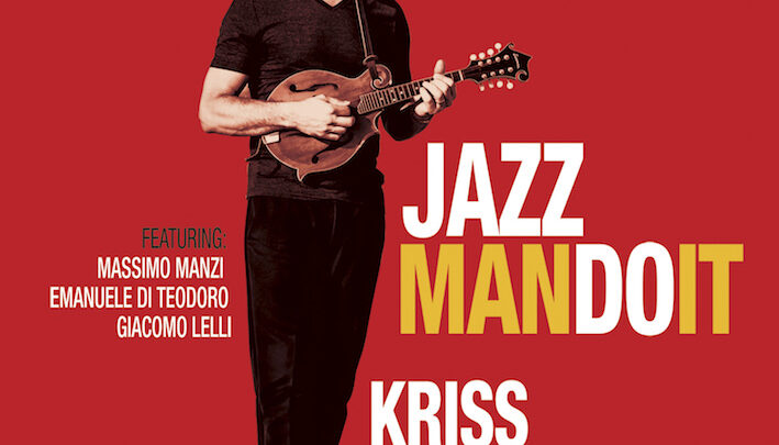 Ecco “Jazzmandoit”, il nuovo album  di Kriss Corradetti tra mandolino, swing e jazz
