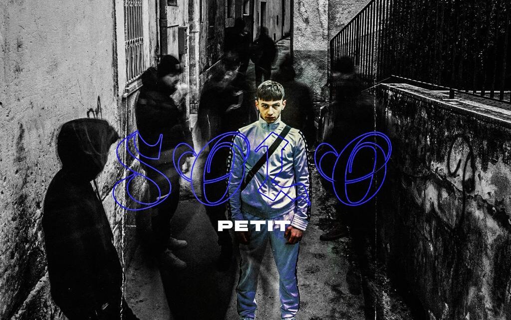 “Solo” il nuovo EP del brillante liricista PETIT