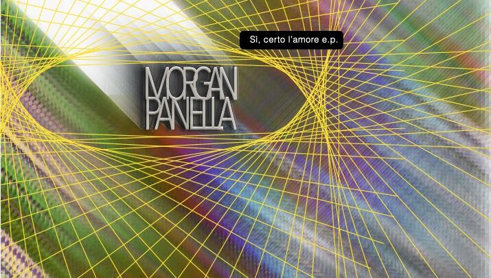 Morgan e Panella: esce il nuovo EP Si, certo l’amore