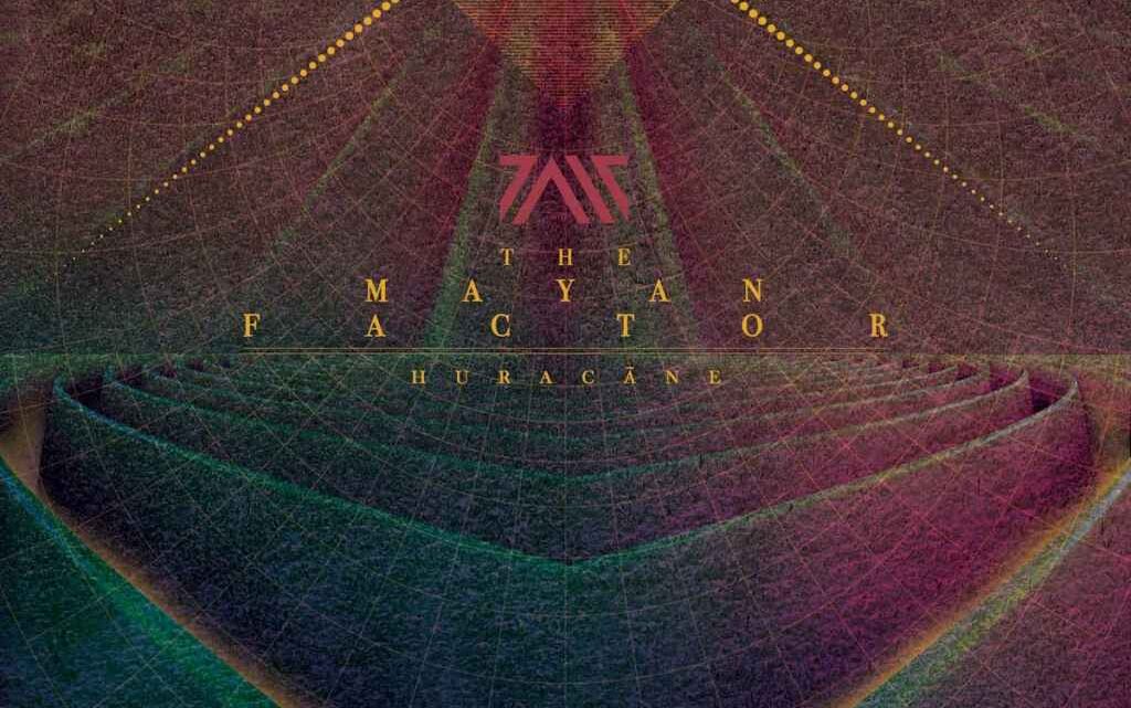 “Huracāne” il nuovo album dei The Mayan Factor