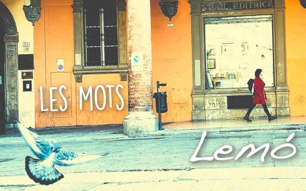 “Les mots” è il nuovo singolo di Lemó