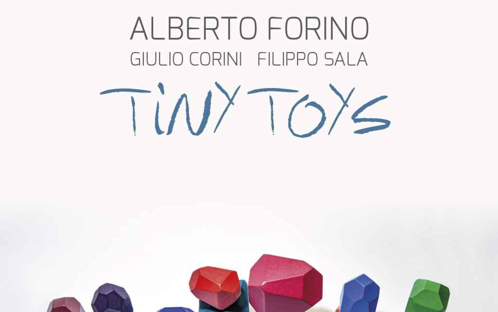 ALBERTO FORINO presenta il disco Tiny Toys Giovedì 9 maggio presso la Cascina Parco Gallo (Brescia)