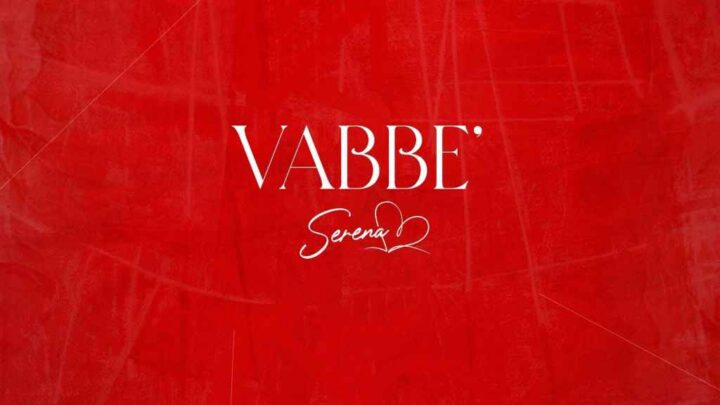 “Vabbè” il nuovo singolo di Serena