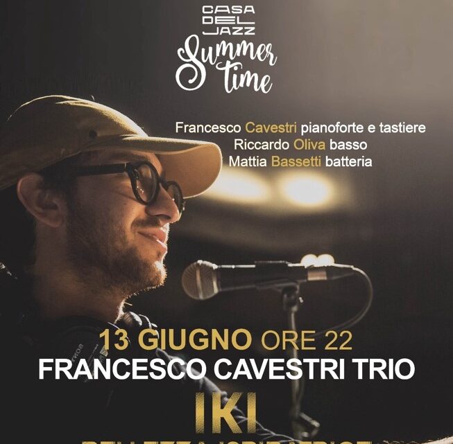 Francesco Cavestri: giovedì 13 giugno in concerto a Roma nel parco della Casa del Jazz