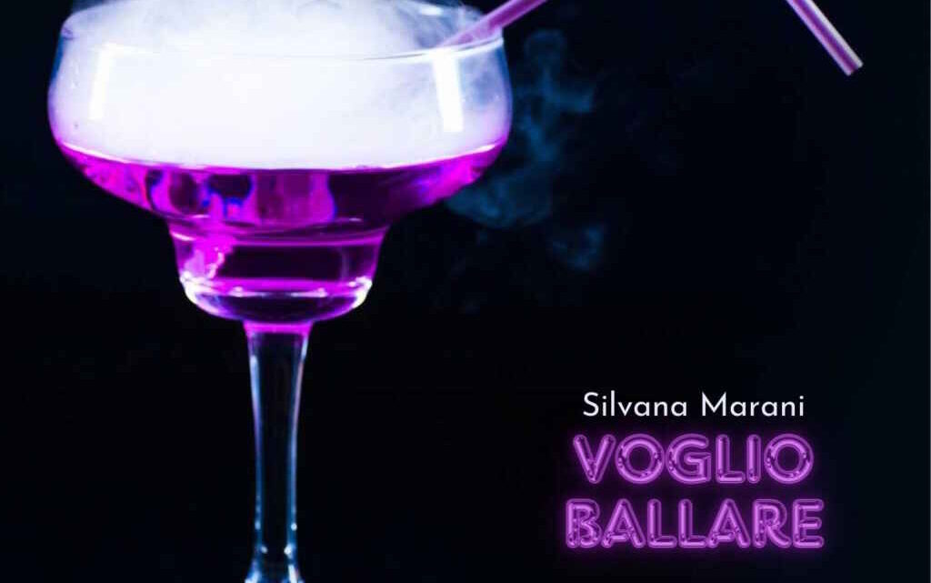 “Voglio ballare” è il nuovo singolo di Silvana Marani