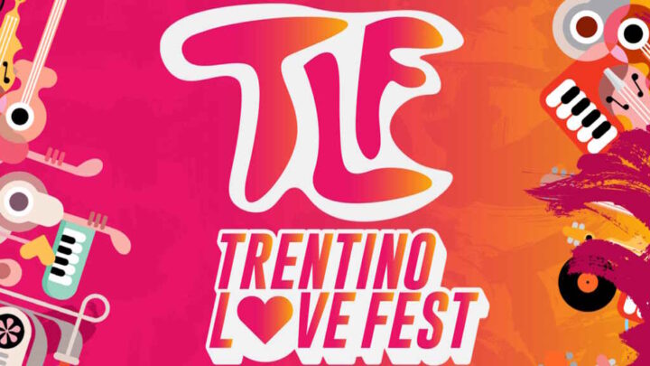 Trentino Music Arena: dall’11 al 13 luglio torna il “Trentino Love Fest | Charity Event”