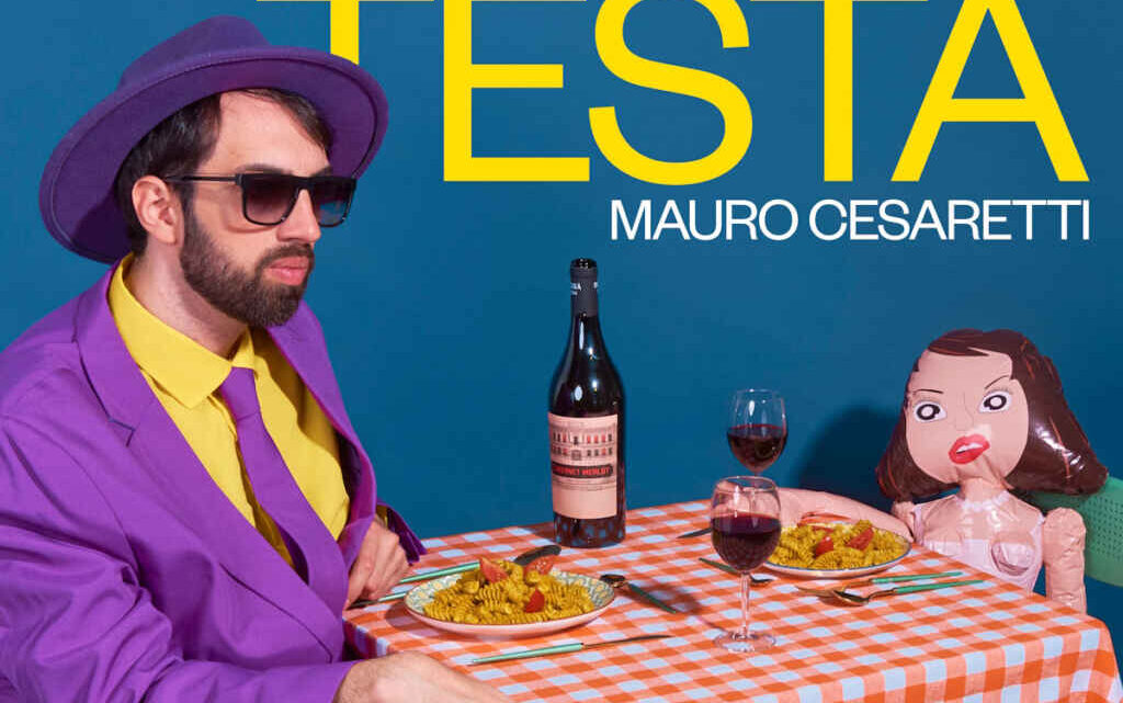 “Nella Mia Testa” è il nuovo singolo di Mauro Cesaretti