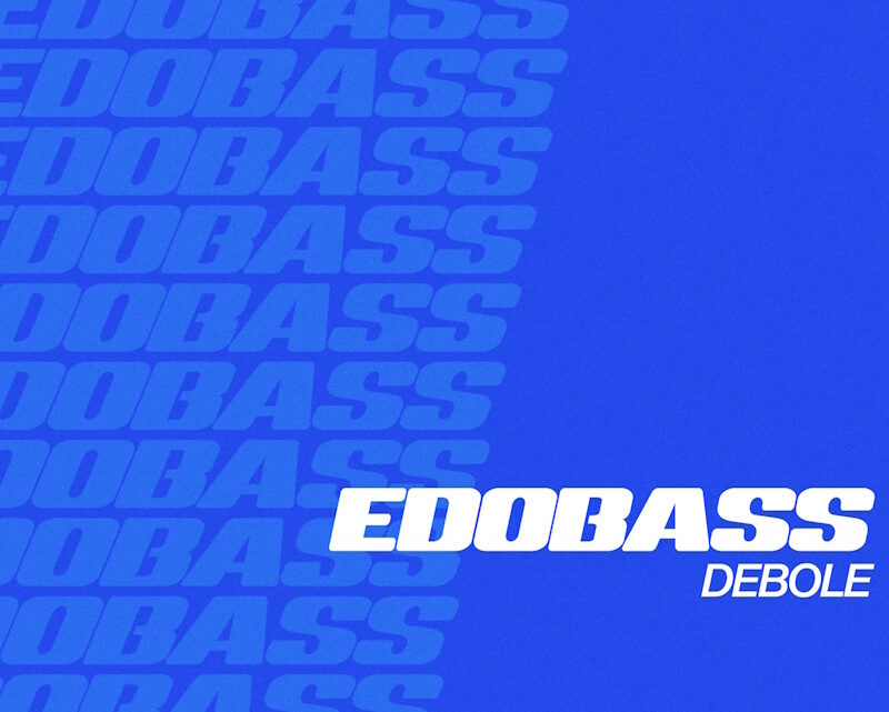 “Debole” è il nuovo singolo dei EdoBass