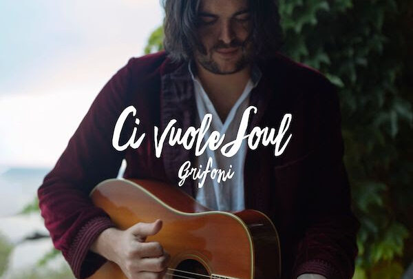 “Ci vuole soul” il nuovo singolo di Grifoni