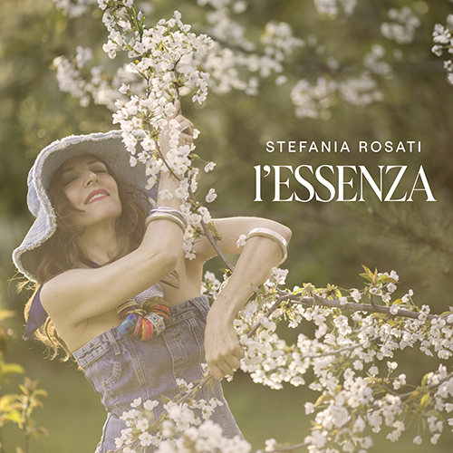 “l’ESSENZA” il nuovo album di Stefania Rosati