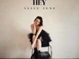 Alice June presenta il suo nuovo singolo “Hey”